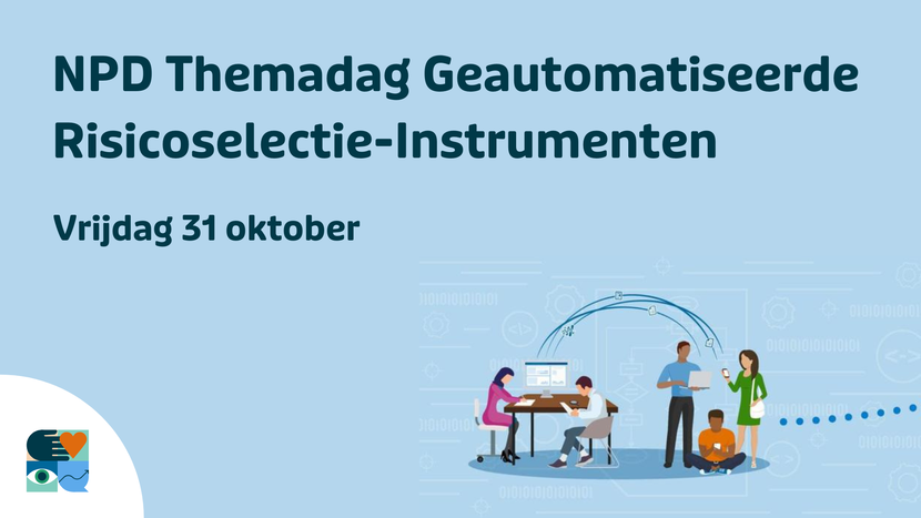 NPD Themadag Geautomatiseerde Risicoselectie-Instrumenten